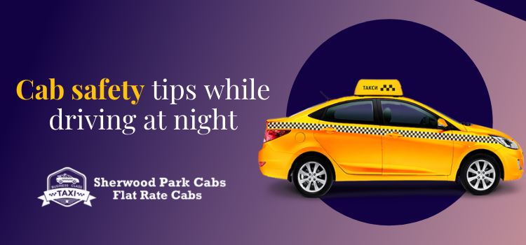 Cab safety tips while driving at night