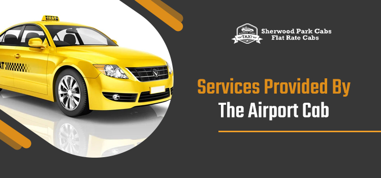 Services-Provided-By-The-Airport-Cab-sherwood