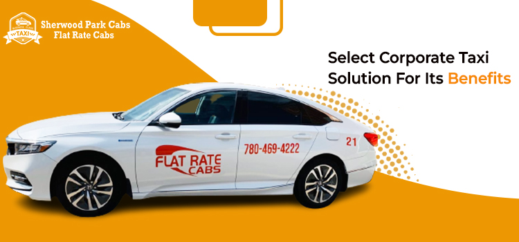 Select Corporate Taxi Solution For Its Benefits