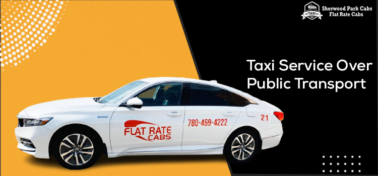 Taxi Service Over Public Transport