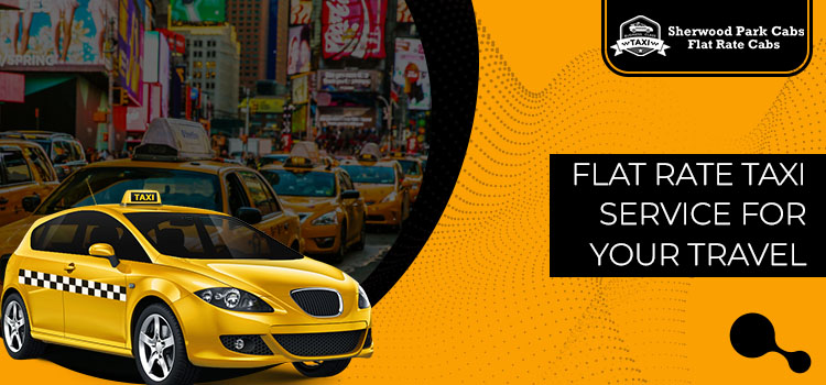 Flat Rate Taxi Service For Your Travel