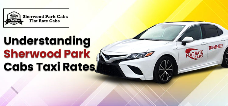 Understanding Sherwood Park Cabs' Taxi Rates