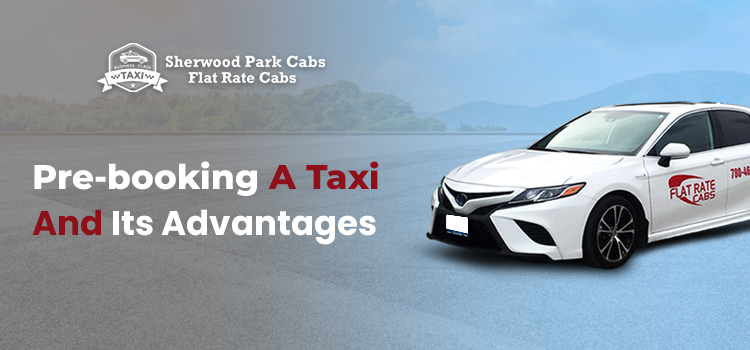 Pre-Booking a Taxi and its Advantages