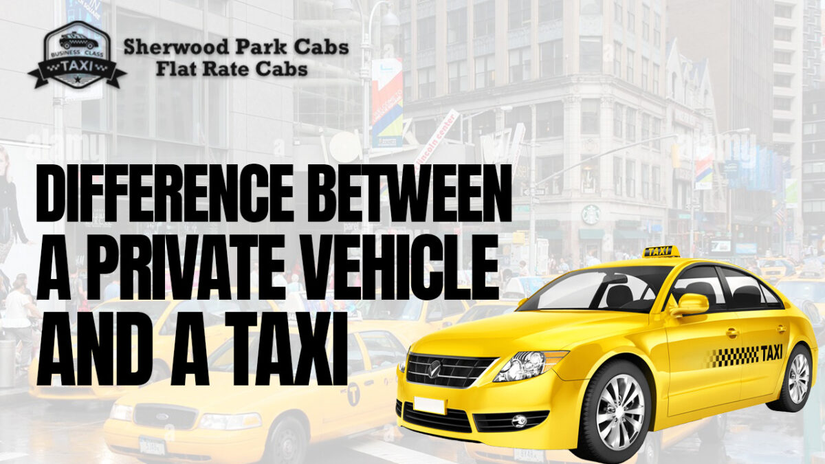 Difference between a private vehicle and a Taxi